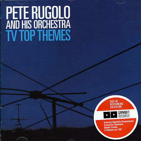 PETE RUGOLO - TV'S TOP THEMES NEW CD