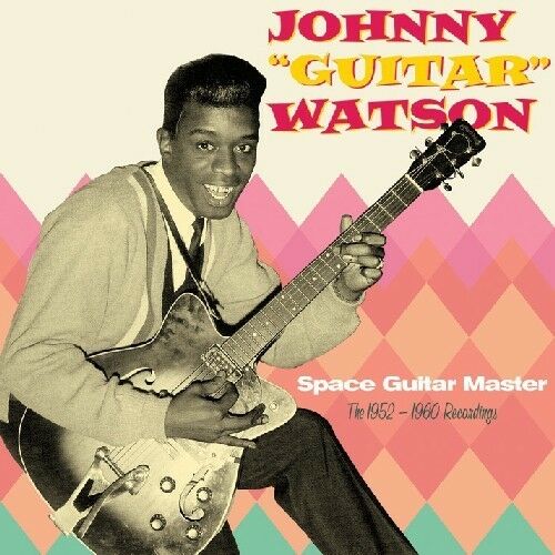 Johnny "Guitar" Wats - Space Guitar Master: 1952 - 1960 Recordings [New CD]