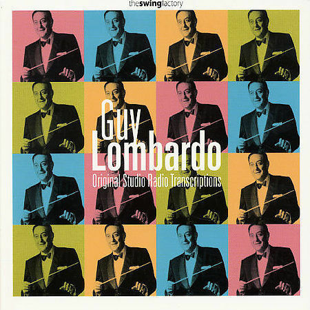 GUY LOMBARDO - ORIGINAL STUDIO RADIO TRANSCRIPTIONS NEW CD