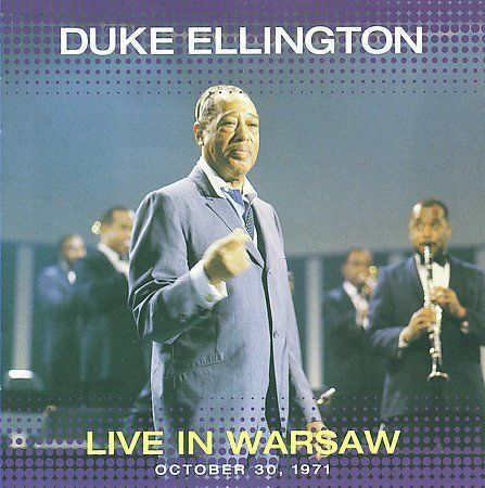 DUKE ELLINGTON - LIVE IN WARSAW OCTOBER 30 1971 NEW CD