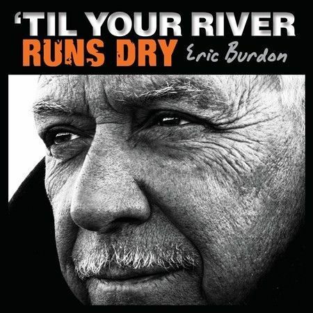 Eric Burdon ‎– 'Til Your River Runs Dry VINYL LP RECORD