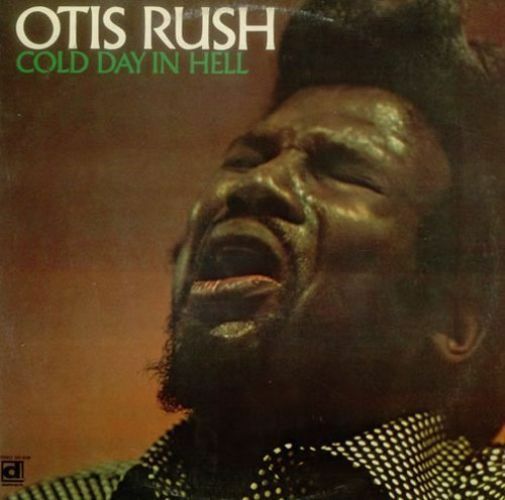 Otis Rush - Cold Day In Hell (LP) - Vinyl Blues