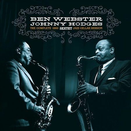 Johnny Hodges, Ben W - Complete 1960 Jazz Cellar Session [New CD]