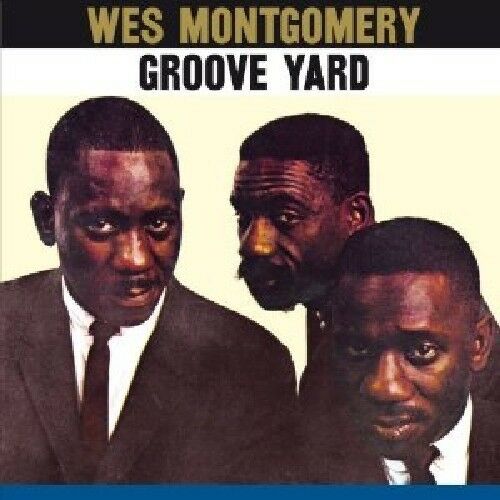 Groove Yard Montgomery Wes NEW CD