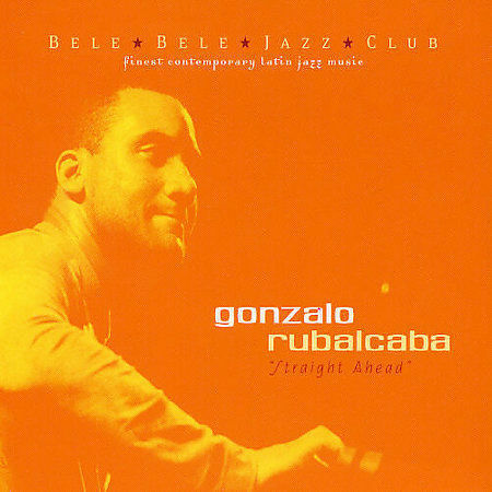 GONZALO RUBALCABA - STRAIGHT AHEAD NEW CD