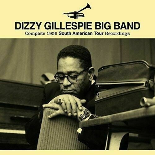 Dizzy Gillespie - Complete 1956 South American Tour Recordings [New CD