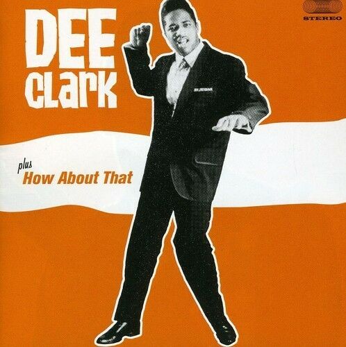 Dee Clark - Dee Clark / How About That [New CD] Bonus Tracks