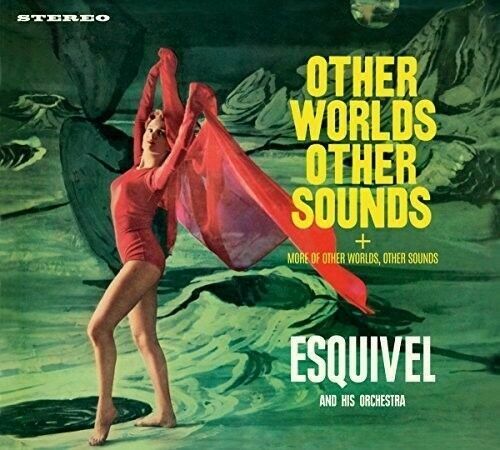 Juan Garcia Esquivel - Other Worlds Other Sounds / More Other Worlds Other Sound