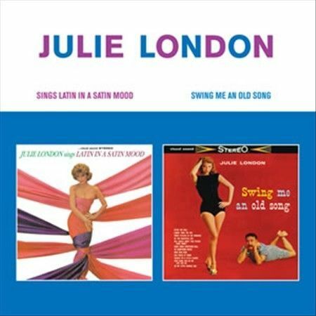 Julie London - Sings Latin in a Satin Mood / Swing Me An Old Song [New CD]