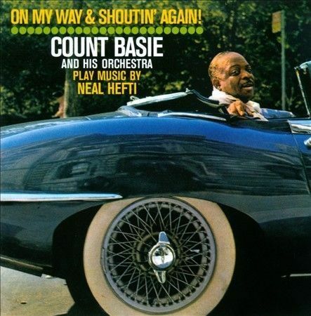 COUNT BASIE ON MY WAY AND SHOUTIN` AGAIN! + NOT NOW, I`LL TELL SEALED NEW CD
