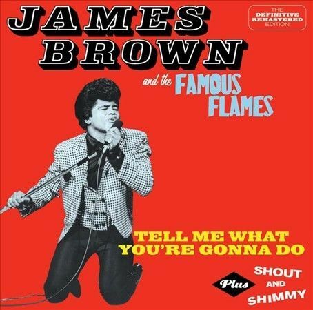 James Brown, James B - Tell Me What You're Gonna Do / Shout & Shimmy [New CD]